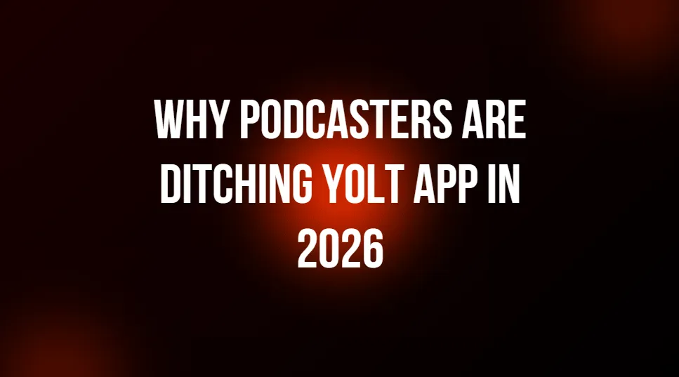 The Best Yolt App Alternative for Podcasters in 2026